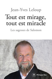 Tout est mirage, tout est miracle - Jean-Yves Leloup