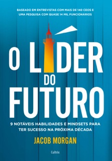 O líder do futuro (resumo) by Jacob Morgan & Thaís Chaves