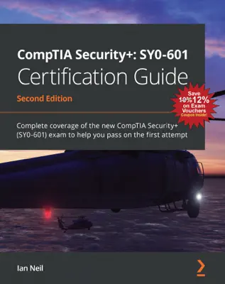 CompTIA Security+: SY0-601 Certification Guide by Ian Neil book