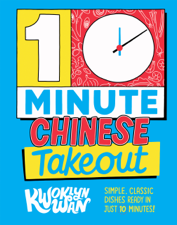 10-Minute Chinese Takeout - Kwoklyn Wan Cover Art