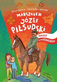 Marszałek Józef Piłsudski - Małgorzata Strękowska-Zaremba