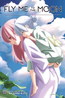 Fly Me to the Moon, Vol. 17 by Kenjiro Hata