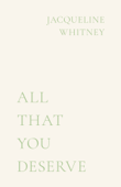 All That You Deserve - Jacqueline Whitney