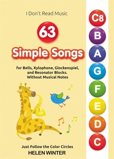 63 Simple Songs for Bells, Xylophone, Glockenspiel, and Resonator Blocks by Helen Winter