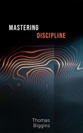 Mastering Discipline - Thomas Biggins