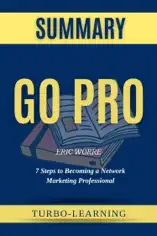 Go Pro: 7 Steps to Becoming a Network Marketing Professional by Eric Worre Summary