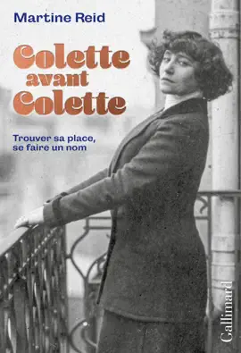 Read: Colette avant Colette. Trouver sa place, se faire un Book nom