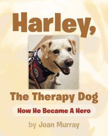 Harley, the Therapy Dog - Joan Murray