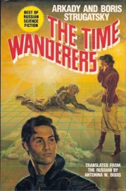 The Time Wanderers - Arkady Strugatsky & Boris Strugatsky