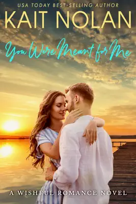 You Were Meant For Me by Kait Nolan book