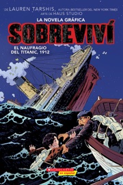 Sobreviví el naufragio del Titanic, 1912 (Graphix) (I Survived the Sinking of the Titanic, 1912) - Lauren Tarshis, Haus Haus Studio & Georgia Ball