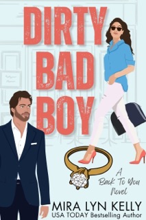 Dirty Bad Boy by Mira Lyn Kelly