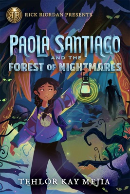 Rick Riordan Presents: Paola Santiago and the Forest of Nightmares