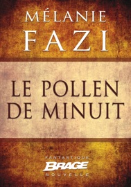 Le Pollen de minuit - Mélanie Fazi