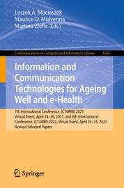Information and Communication Technologies for Ageing Well and e-Health - Leszek A. Maciaszek, Maurice D. Mulvenna & Martina Ziefle