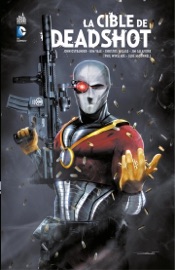 La cible de Deadshot - John Ostrander, Kim Yale & Christos N. Gage