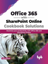 Office 365 with SharePoint Online Cookbook Solutions: Maximize your productivity with Office 365 and SharePoint Online (English Edition) - Alex Pollard Cover Art