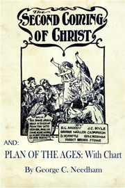 The Second Coming of Christ AND Plan of The Ages - George C. Needham, D. L. Moody & J. C. Ryle