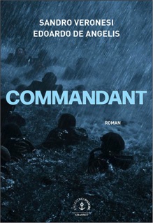 Commandant by Sandro Veronesi & Edoardo De Angelis