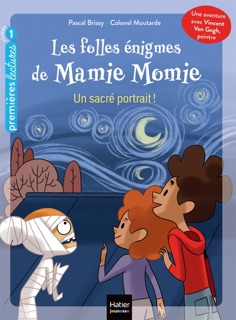 Les folles énigmes de Mamie Momie - Un sacré portrait ! - GS/CP 5/6 ans by Pascal Brissy & Colonel Moutarde