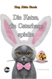 Die Katze, die Osterhase spielte - Alisha Bionda, Mirjam Wiesemann, Stefan S. Kassner, Andrea Weil, Nicky DeMelly, Jo Kommer & Isabel Renner