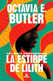 La estirpe de Lilith (Trilogía Xenogénesis) - Octavia E. Butler