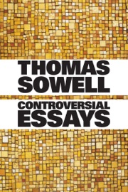 Controversial Essays - Thomas Sowell