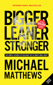 Bigger Leaner Stronger - Michael Matthews