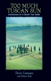 Too Much Tuscan Sun - Dario Castagno