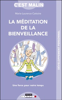 La méditation de la bienveillance, c'est malin by Marie-Laurence Cattoire