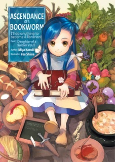Ascendance of a Bookworm: Part 1 Volume 1 by Miya Kazuki