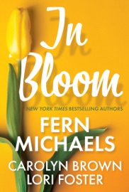 In Bloom - Fern Michaels, Lori Foster & Carolyn Brown