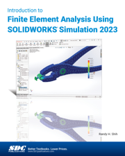 Introduction to Finite Element Analysis Using SOLIDWORKS Simulation 2023 - Randy H. Shih Cover Art