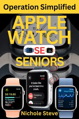 APPLE WATCH SE OPERATION SIMPLIFIED FOR SENIORS