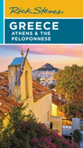 Rick Steves Greece: Athens & the Peloponnese