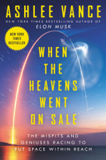 When the Heavens Went on Sale - Ashlee Vance Cover Art