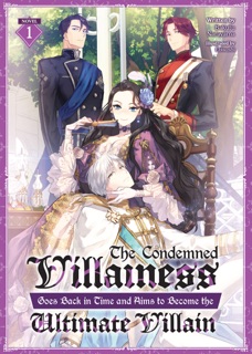 The Condemned Villainess Goes Back in Time and Aims to Become the Ultimate Villain (Light Novel) Vol. 1 by Bakufu Narayama & Ebisushi