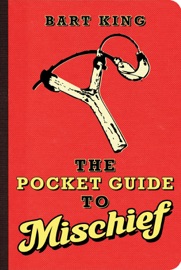 Book The Pocket Guide to Mischief - Bart King