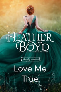 Love Me True by Heather Boyd