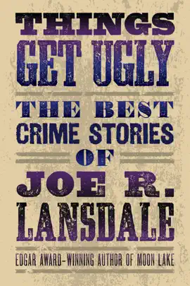 Read: Things Get Ugly: The Best Crime Fiction of Joe R. Book Lansdale