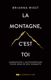 La montagne, c'est toi - Brianna Wiest