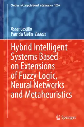 Read: Hybrid Intelligent Systems Based on Extensions of Fuzzy Logic, Neural Networks and Metaheuristics Book