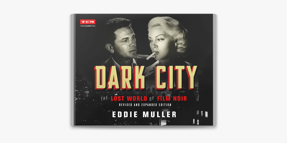 Dark City: The Lost World of Film Noir by Muller, Eddie