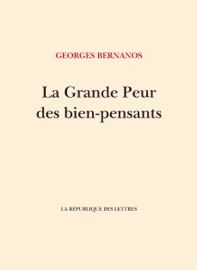 La Grande Peur des bien-pensants - Georges Bernanos