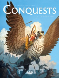 Conquests - Volume 4 - The Death of a King - Francois Miville-Deschenes & Sylvain Runberg