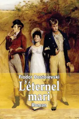 Read: L'Éternel mari (Edition Intégrale - Version Book Entièrement Illustrée)