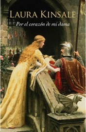 Por el corazón de mi dama (Corazones medievales 1) - Laura Kinsale