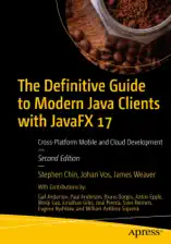 The Definitive Guide to Modern Java Clients with JavaFX 17
