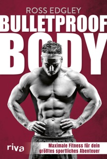 Bulletproof Body by Ross Edgley