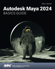 Autodesk Maya 2024 Basics Guide - Kelly L. Murdock Cover Art